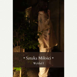 Sztuka Miłości, Wykład I