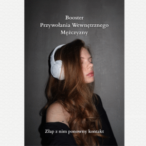 Booster Przywołania Wewnętrznego Mężczyzny