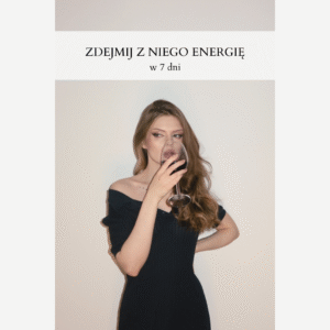 Zdejmij z niego swoją Energię - 7 dni wyzwania (Edycja I 18.08)