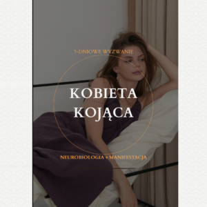 Kobieta Kojąca - 7 dniowe Wyzwanie Opadania i Regeneracji