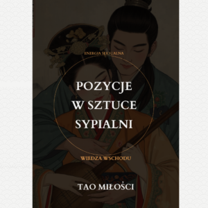 Wykład: Tao miłości - Pozycje w Sztuce Sypialni